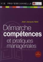 Couverture du livre « Démarche, compétences et pratiques managériales (2e édition) » de Jean-Jacques Nere aux éditions Demos