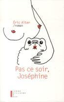 Couverture du livre « Pas ce soir, Joséphine » de Eric Alter aux éditions Pierre-guillaume De Roux