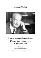 Couverture du livre « Une transcendance finie ; cours sur Heidegger t.1 ; Sein und Zeit » de Andre Malet aux éditions Theolib