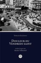 Couverture du livre « Douleur du Vendredi saint » de Yorgos Ioannou aux éditions Publie.net