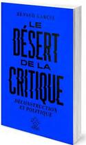 Couverture du livre « Le désert de la critique : déconstruction et politique » de Renaud Garcia aux éditions L'echappee