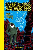 Couverture du livre « Ce que je dirais aux martiens & autres menaces voilées » de Jack Handey aux éditions Wombat