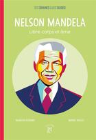 Couverture du livre « Nelson Mandela ; libre corps et âme » de Marilyn Plenard et Muriel Diallo aux éditions A Dos D'ane