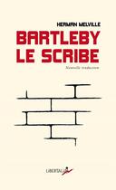 Couverture du livre « Bartleby le scribe » de Herman Melville aux éditions Libertalia