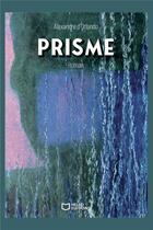 Couverture du livre « Prisme » de Alexandre D' Orlando aux éditions Hello Editions
