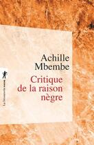Couverture du livre « Critique de la raison nègre » de Achille Mbembe aux éditions La Decouverte