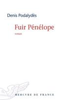 Couverture du livre « Fuir Pénélope » de Denis Podalydes aux éditions Mercure De France