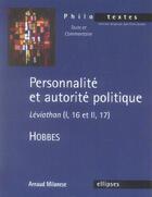Couverture du livre « Hobbes, personnalite et autorite politique - leviathan (i, 16 et ii,17 » de Arnaud Milanese aux éditions Ellipses