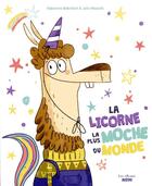 Couverture du livre « La licorne la plus moche du monde » de Fabienne Blanchut et Jess Pauwels aux éditions Philippe Auzou