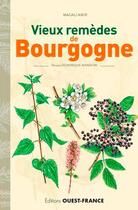 Couverture du livre « Vieux remèdes de Bourgogne » de Amir Magali aux éditions Ouest France