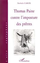 Couverture du livre « Thomas paine contre l'imposture des prêtres » de Nathalie Caron aux éditions L'harmattan