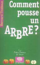 Couverture du livre « Comment pousse un arbre ? » de Bernard Thiebaut aux éditions Le Pommier