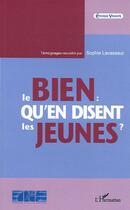 Couverture du livre « Le bien : qu'en disent les jeunes ? » de Sophie Levasseur aux éditions L'harmattan