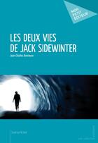 Couverture du livre « Les deux vies de Jack Sidewinter » de Jean-Charles Bonnaure aux éditions Publibook