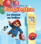 Couverture du livre « Paddington et la chasse au ballon » de James Lamont et Jon Foster aux éditions Michel Lafon