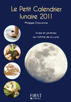 Couverture du livre « Le petit livre de calendrier lunaire 2011 » de Philippe Chavanne aux éditions First