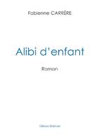 Couverture du livre « Alibi d'enfant » de Fabienne Carrere aux éditions Benevent