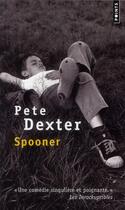 Couverture du livre « Spooner » de Pete Dexter aux éditions Points