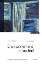 Couverture du livre « Environnement et société » de Chantal Aspe et Marie Jacque aux éditions Quae