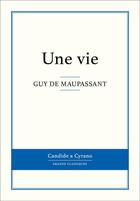 Couverture du livre « Une vie » de Guy de Maupassant aux éditions Candide & Cyrano