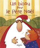 Couverture du livre « Un bisou pour le Père Noël » de Elisabeth Coudol et Nancy Pierret aux éditions Mijade