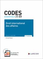 Couverture du livre « Codes essentiels : droit international des affaires : à jour au 1er janvier 2023 (8e édition) » de Arnaud Nuyts aux éditions Larcier