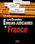 Couverture du livre « Les grandes erreurs judiciaires de France » de Jean-Charles Gonthier aux éditions De Boree