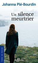 Couverture du livre « Un silence meurtrier » de Johanna Ple-Bourdin aux éditions De Boree