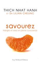 Couverture du livre « Savourez ; mangez et vivez en pleine conscience » de Lilian Cheung et Nhat Hanh aux éditions Guy Trédaniel