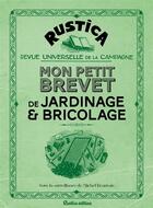 Couverture du livre « Mon petit brevet de jardinage et petits bricolages » de Michel Beauvais aux éditions Rustica