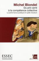 Couverture du livre « Du pré carré à la compétence collective ; la performance publique en quête d'auteurs » de Michel Blondel aux éditions Editions De L'aube