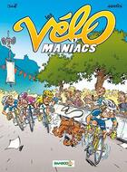 Couverture du livre « Les Vélo Maniacs Tome 1 » de Alain Julie et Jean-Luc Garrera aux éditions Bamboo