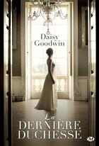 Couverture du livre « La dernière duchesse » de Daisy Goodwin aux éditions Hauteville