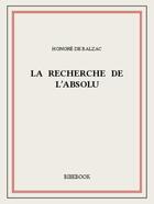 Couverture du livre « La recherche de l'absolu » de Honoré De Balzac aux éditions Bibebook