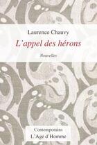 Couverture du livre « L'Appel Des Herons » de Laurence Chauvy aux éditions L'age D'homme