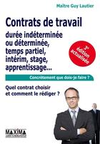 Couverture du livre « Contrat de travail quel contrat choisir et comment le rédiger (3e édition) » de Guy Lautier aux éditions Maxima