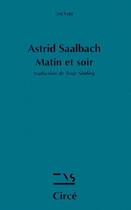Couverture du livre « Matin et soir » de Astrid Saalbach aux éditions Circe