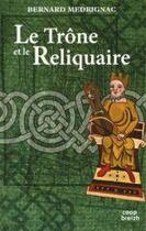 Couverture du livre « Le trône et le reliquaire » de Bernard Merdrignac aux éditions Coop Breizh