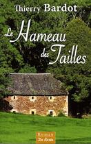 Couverture du livre « Le hameau des tailles » de Thierry Bardot aux éditions De Boree