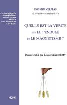 Couverture du livre « Quelle est la vérité sur le pendule et le magnétisme? » de Louis-Hubert Remy aux éditions Saint-remi