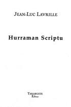 Couverture du livre « Hurraman scriptu - jean-luc lavrille » de Jean-Luc Lavrille aux éditions Tarabuste