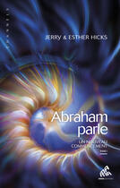 Couverture du livre « Abraham parle Tome 1 ; un nouveau commencement » de Esther Hicks et Jerry Hicks aux éditions Mama Editions