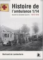 Couverture du livre « L'ambulance 1/14 au combat ; Vosges, Verdun, Somme, Alsace » de Bertrand De Lamberterie aux éditions Ysec