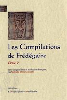 Couverture du livre « Les compilations t.5 » de Fredegaire aux éditions Paleo