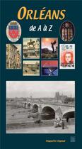 Couverture du livre « Orléans de A à Z » de Muguette Rigaud aux éditions Editions Sutton