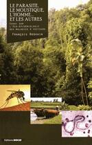 Couverture du livre « Le parasite, le moustique, l'homme... et les autres » de Francois Rodhain aux éditions Docis