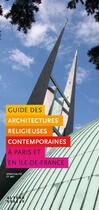 Couverture du livre « Guide des architectures religieuses contemporaines à Pris et en Ile-de-France » de Flory/Mouly aux éditions Alternatives