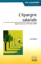 Couverture du livre « L'épargne salariale : Après la loi du 19 février 2001 » de Paul Maillard aux éditions Revue Banque