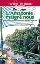 Couverture du livre « L'Amazonie malgré nous » de Marc Gayot aux éditions Orphie