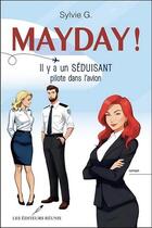 Couverture du livre « Mayday ! Il y a un séduisant pilote dans l'avion » de Sylvie G. aux éditions Les Editeurs Reunis